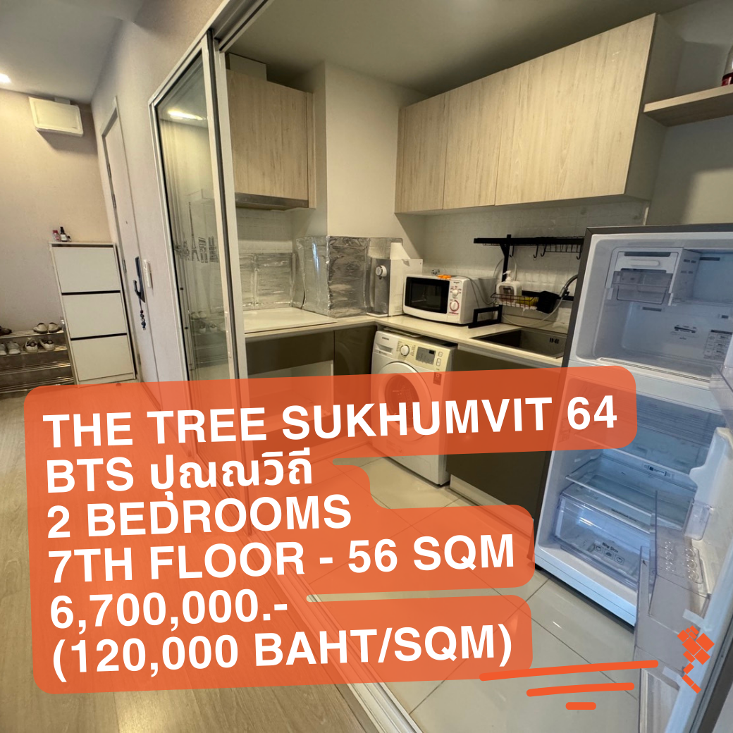 [25 March 2024] The Tree Sukhumvit 64, 2 Bedrooms, 56 Sqm, 7th Floor, 6,700,000.- (120,000 Baht/Sqm)